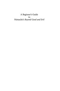 صورة الغلاف: A Beginner's Guide to Nietzsche's Beyond Good and Evil 1st edition 9781405160056