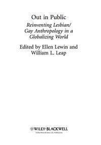 صورة الغلاف: Out in Public: Reinventing Lesbian / Gay Anthropology in a Globalizing World 1st edition 9781405191012