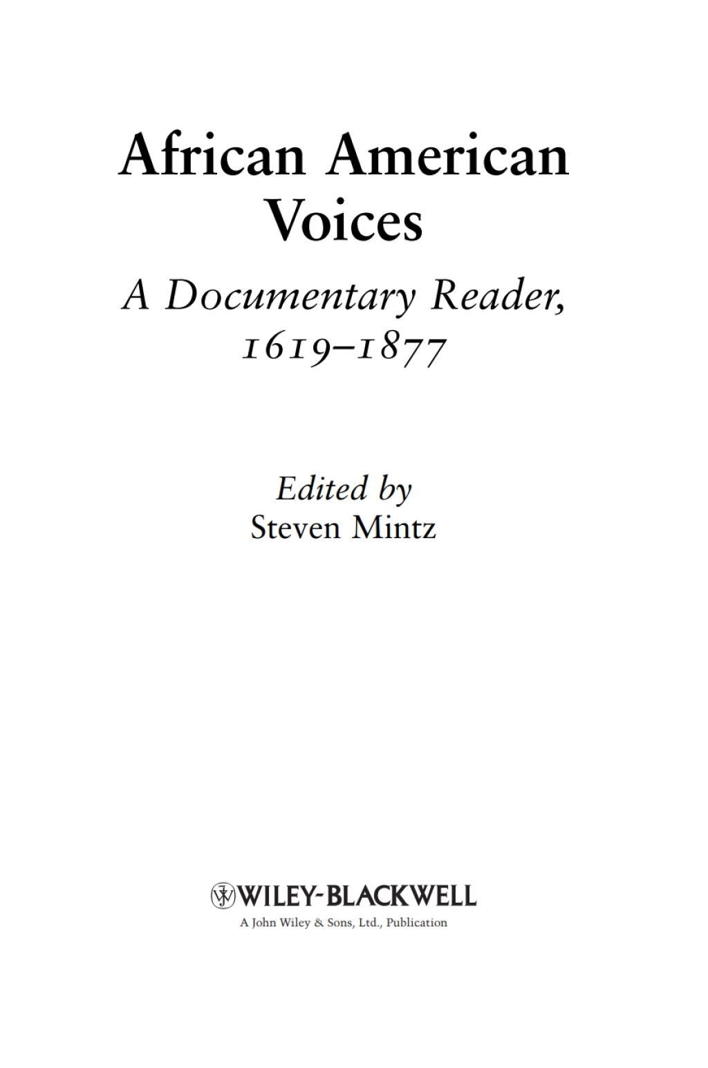 African American Voices A Documentary Reader, 1619-1877 4th Edition