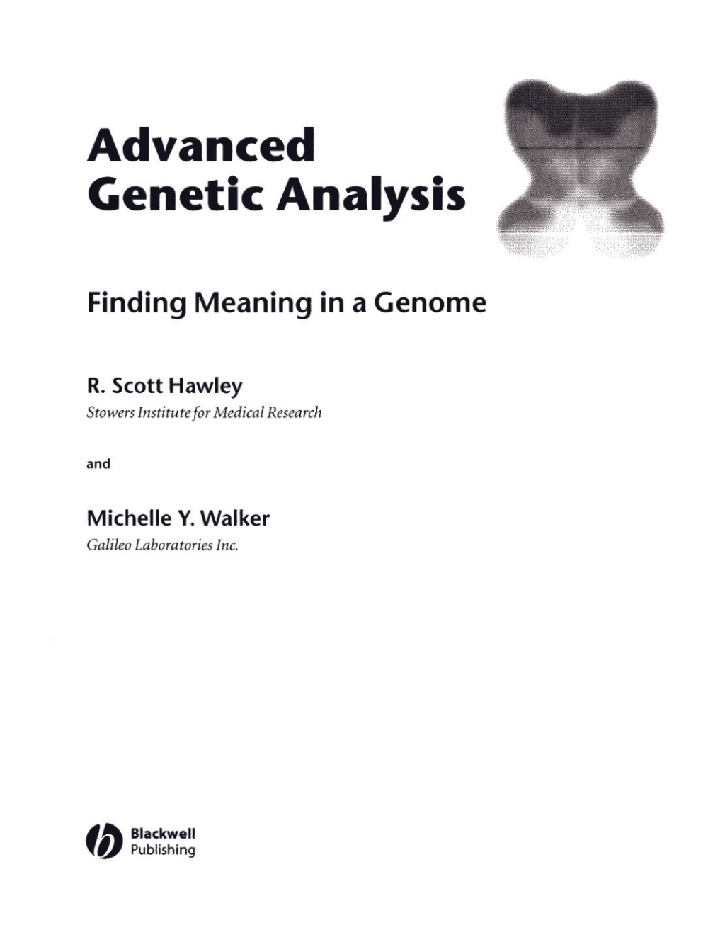 Advanced Genetic Analysis: Finding Meaning in a Genome Finding Meaning in a Genome 1st Edition