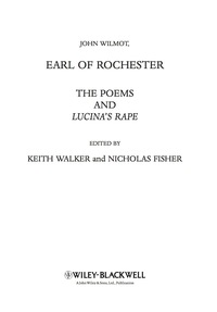 صورة الغلاف: John Wilmot, Earl of Rochester: The Poems and Lucina's Rape 1st edition 9781118438794