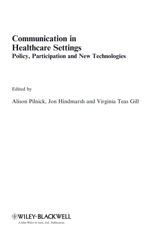 Cover image: Communication in Healthcare Settings: Policy, Participation and New Technologies 1st edition 9781405198271