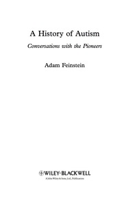 صورة الغلاف: A History of Autism: Conversations with the Pioneers 1st edition 9781405186537