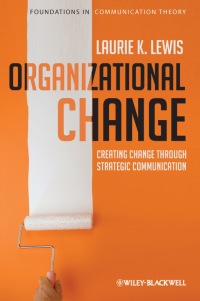 Cover image: Organizational Change: Creating Change Through Strategic Communication 1st edition 9781405191890