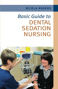 Cover image: Basic Guide to Dental Sedation Nursing 1st edition 9781444334708