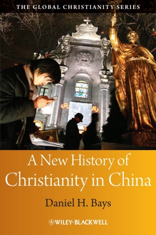 Cover image: A New History of Christianity in China 1st edition 9781405159548