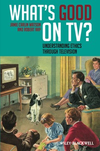 Imagen de portada: What's Good on TV?: Understanding Ethics Through Television 1st edition 9781405194754