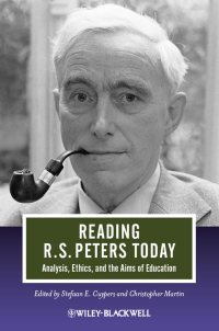 Cover image: Reading R. S. Peters Today: Analysis, Ethics, and the Aims of Education 1st edition 9781444332964