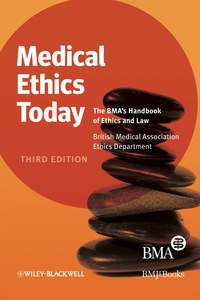 Cover image: Medical Ethics Today: The BMA's Handbook of Ethics and Law 3rd edition 9781444337082