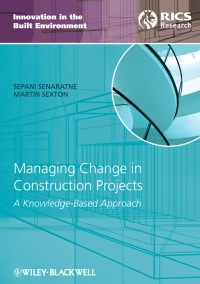 صورة الغلاف: Managing Change in Construction Projects: A Knowledge-Based Approach 1st edition 9781444335156