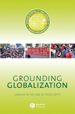Cover image: Grounding Globalization: Labour in the Age of Insecurity 1st edition 9781405129145