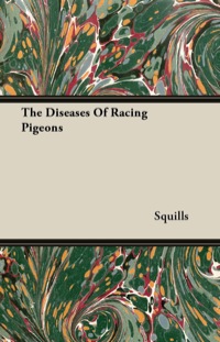 صورة الغلاف: The Diseases of Racing Pigeons 9781447450719