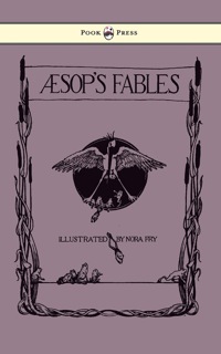 表紙画像: Aesop's Fables - Illustrated in Black and White By Nora Fry 9781447458449
