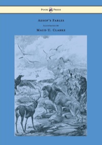 表紙画像: Aesop's Fables - With Numerous Illustrations by Maud U. Clarke 9781447477143