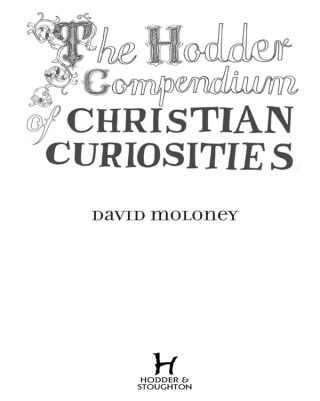Cover image: The Hodder Compendium of Christian Curiosities 9780340979228