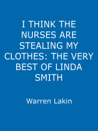 Cover image: I Think the Nurses are Stealing My Clothes: The Very Best of Linda Smith 9780340938478