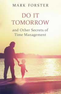 Cover image: Do It Tomorrow and Other Secrets of Time Management 9781444718430