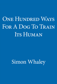Cover image: One Hundred Ways for a Dog to Train Its Human 9781444719550
