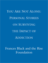Cover image: You Are Not Alone: Personal Stories on Surviving the Impact of Addiction 9781444725339