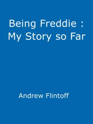 Cover image: Being Freddie: My Story so Far 9780340896310