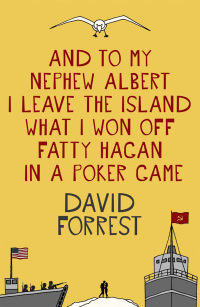 Cover image: And To My Nephew Albert I Leave The Island What I Won Off Fatty Hagan In A Poker Game 9781444788457