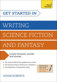 Cover image: Get Started in Writing Science Fiction and Fantasy 9781444795653