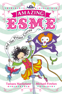 Cover image: Amazing Esme and the Pirate Circus 9780340999950