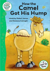 Cover image: Tadpoles Tales: Just So Stories - How the Camel Got His Hump 9781445108216