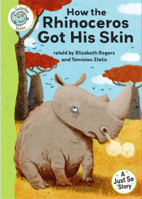 Cover image: Just So Stories - How the Rhinoceros Got His Skin 9780749694128