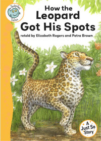 Cover image: Just So Stories - How the Leopard Got His Spots 9780749694104