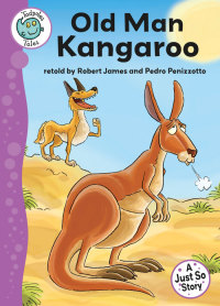 Cover image: Just So Stories - Old Man Kangaroo 9781445108254