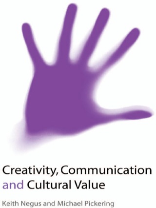 Cover image: Creativity, Communication and Cultural Value 1st edition 9780761970750