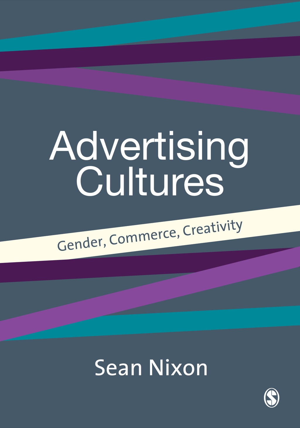 Advertising Cultures Gender, Commerce, Creativity 1st Edition