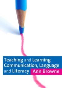 Titelbild: Teaching and Learning Communication, Language and Literacy 1st edition 9781412902090