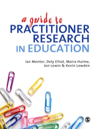 Imagen de portada: A Guide to Practitioner Research in Education 1st edition 9781849201841