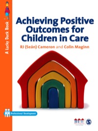 Omslagafbeelding: Achieving Positive Outcomes for Children in Care 1st edition 9781847874481