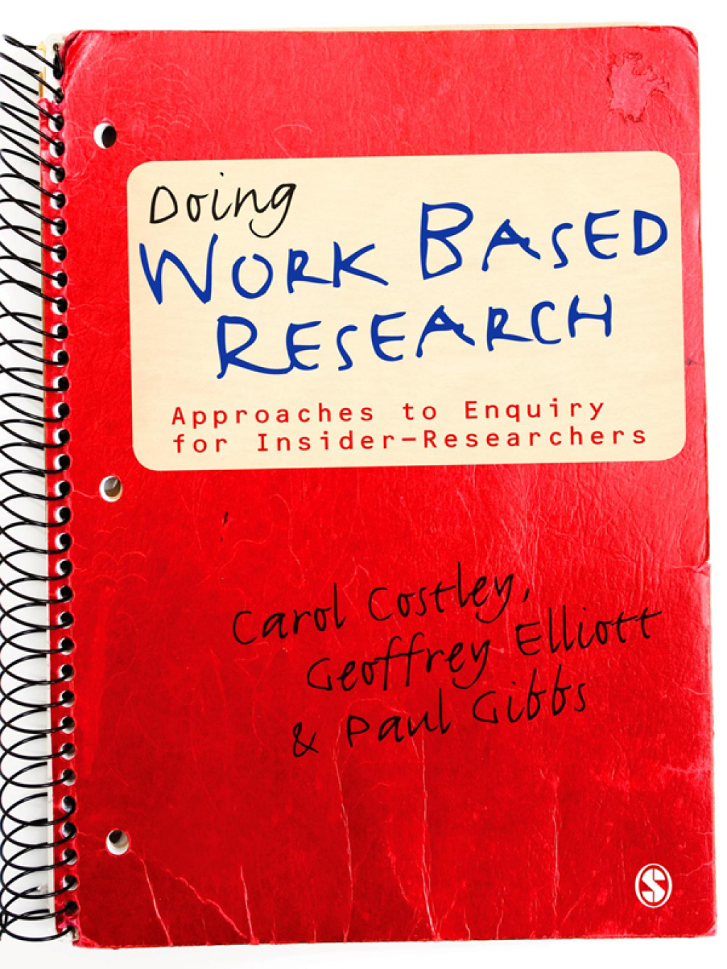 Doing Work Based Research Approaches to Enquiry for Insider-Researchers 1st Edition