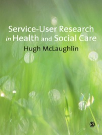 Cover image: Service-User Research in Health and Social Care 1st edition 9781847870711