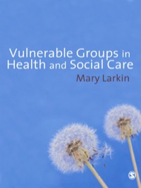 Titelbild: Vulnerable Groups in Health and Social Care 1st edition 9781412948234