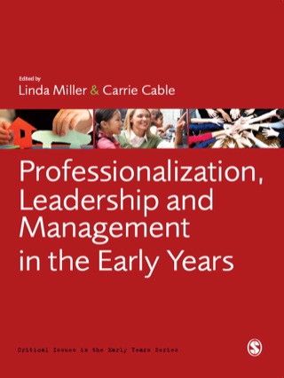 صورة الغلاف: Professionalization, Leadership and Management in the Early Years 1st edition 9781849205535