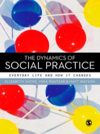 Imagen de portada: The Dynamics of Social Practice 1st edition 9780857020437