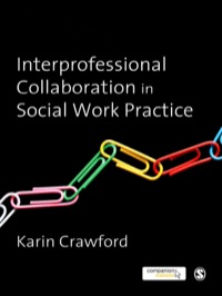 Imagen de portada: Interprofessional Collaboration in Social Work Practice 1st edition 9781849204286