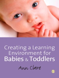 Titelbild: Creating a Learning Environment for Babies and Toddlers 1st edition 9780857027689