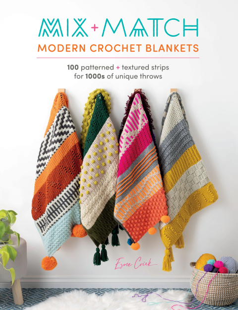 Mix and Match Modern Crochet Blankets: 100 patterned and textured strips for 1000s of unique throws - FULL INSTANT DOWNLOAD | PDF DOCX EPUB