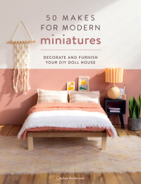 Cover image: 50 Makes for Modern Miniatures 9781446309940