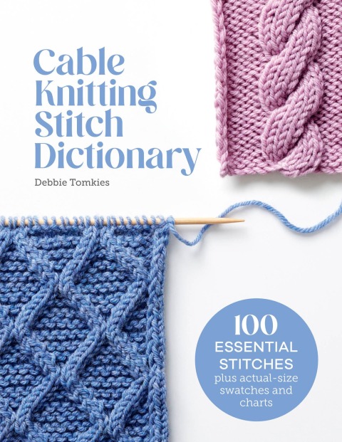 Cable Knitting Stitch Dictionary: 100 essential stitches with actual-size swatches and charts - FULL INSTANT DOWNLOAD | PDF DOCX EPUB