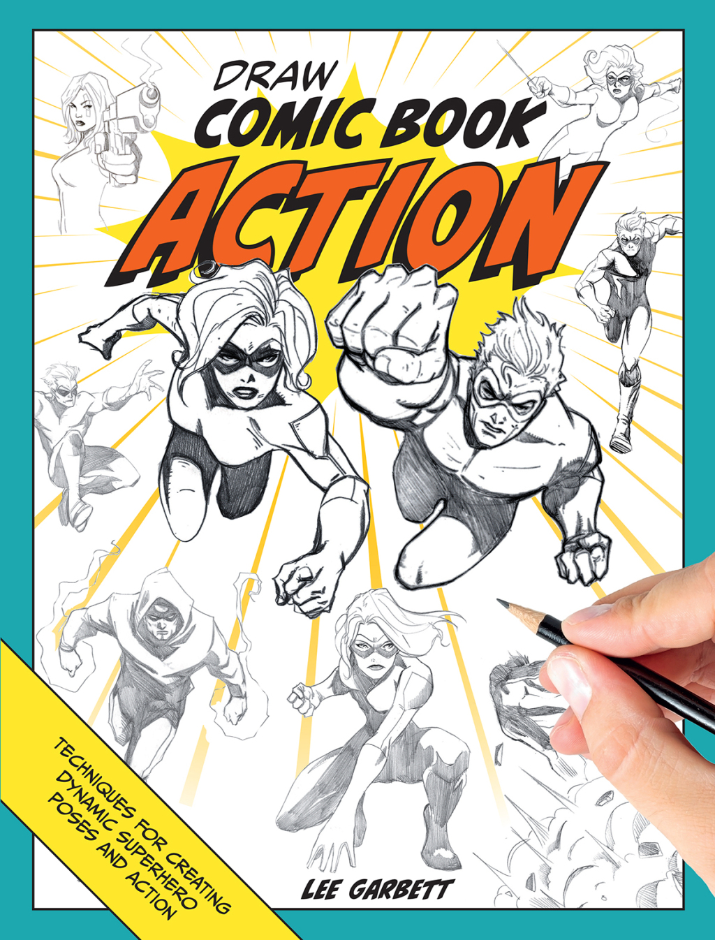 Draw Comic Book Action Techniques for creating dynamic superhero poses and action