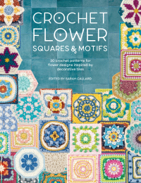 Cover image: Crochet Flower Squares & Motifs 9781446314616