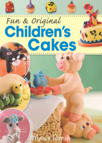 表紙画像: Fun & Original Children's Cakes 9780715330050