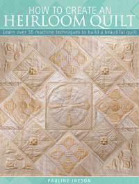Cover image: How to Create an Heirloom Quilt 9780715335253